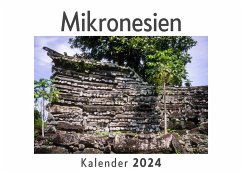 Mikronesien (Wandkalender 2024, Kalender DIN A4 quer, Monatskalender im Querformat mit Kalendarium, Das perfekte Geschenk) - Müller, Anna Mikronesien (Wandkalender 2024, Kalender DIN A4 quer, Monatskalender im Querformat mit Kalendarium, Das perfekte Geschenk) - Müller, Anna