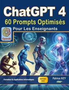 ChatGPT 4 - 60 prompts optimises pour les enseignants - rey, patrice