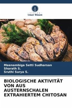 BIOLOGISCHE AKTIVITÄT VON AUS AUSTERNSCHALEN EXTRAHIERTEM CHITOSAN - Setti Sudharsan, Meenambiga;S., Sharath;S., Sruthi Surya