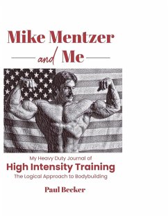 Mike Mentzer and Me - Becker, Paul