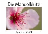 Die Mandelblüte (Wandkalender 2024, Kalender DIN A4 quer, Monatskalender im Querformat mit Kalendarium, Das perfekte Geschenk) Die Mandelblüte (Wandkalender 2024, Kalender DIN A4 quer, Monatskalender im Querformat mit Kalendarium, Das perfekte Geschenk)