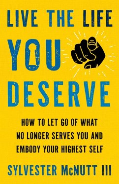 Live the Life You Deserve (eBook, ePUB) - McNutt III, Sylvester