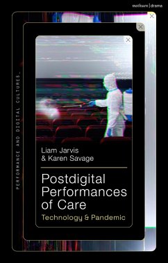 Postdigital Performances of Care (eBook, PDF) - Jarvis, Liam; Savage, Karen