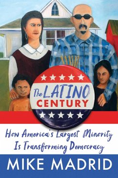 The Latino Century (eBook, ePUB) - Madrid, Mike