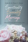 Spirituality and Sexuality Within Marriage (eBook, ePUB)
