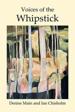 Voices of the Whipstick (eBook, ePUB) - Main, Denise J; Chisholm, Ian N