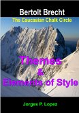 The Caucasian Chalk Circle: Themes and Elements of Style (A Guide to Bertolt Brecht's The Caucasian Chalk Circle, #2) (eBook, ePUB)