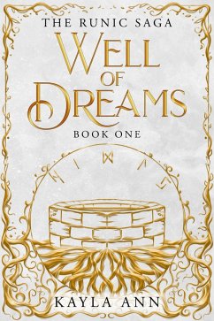 Well of Dreams (The Runic Saga, #1) (eBook, ePUB) - Ann, Kayla