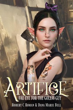 Cover Fae Eye for the Golem Guy (Artifice, #1) (eBook, ePUB)