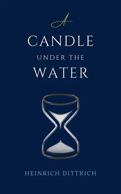 A Candle Under the Water (eBook, ePUB) - Dittrich, Heinrich