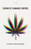 Visions of Cannabis Control (eBook, ePUB) Visions of Cannabis Control (eBook, ePUB)
