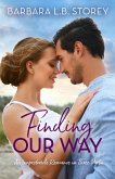 Finding Our Way: An Improbable Romance in Three Parts (Improbable Romance Series, #1) (eBook, ePUB)