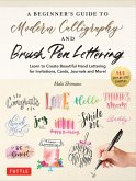 Beginner's Guide to Modern Calligraphy & Brush Pen Lettering (eBook, ePUB)