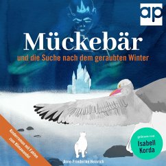 Mückebär und die Suche nach dem geraubten Winter (MP3-Download) - Heinrich, Anne-Friederike
