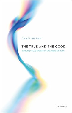The True and the Good (eBook, ePUB) - Wrenn, Chase B.