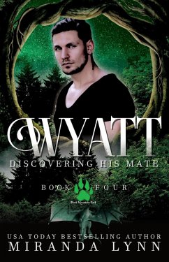 Wyatt: Discovering His Mate (Black Mountain Pack, #4) (eBook, ePUB) - Lynn, Miranda