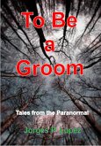 To Be a Groom (Short Stories, #2) (eBook, ePUB)