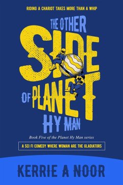 The Other Side Of Planet Hy Man: A Sci Fi Comedy With Cosmic Misunderstandings (eBook, ePUB) - Noor, Kerrie