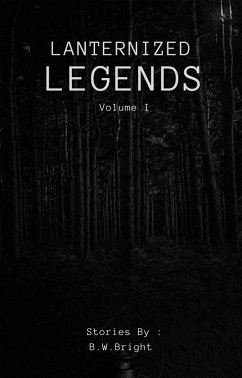 Lanternized Legends (eBook, ePUB) - Bright, B. W.