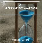 Bitten By Choices (eBook, ePUB)