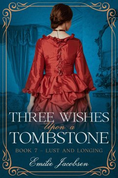 Cover Three Wishes Upon a Tombstone (Lust and Longing, #7) (eBook, ePUB)