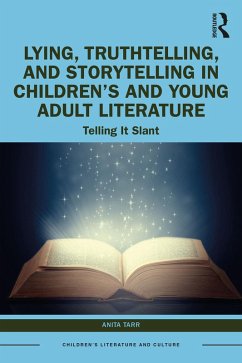 Lying, Truthtelling, and Storytelling in Children's and Young Adult Literature (eBook, ePUB) - Tarr, Anita