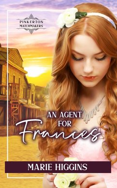 An Agent for Frances (Pinkerton Matchmakers, #34) (eBook, ePUB) - Higgins, Marie