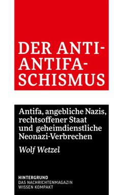 Der Anti-Antifaschismus (eBook, ePUB) - Wetzel, Wolf