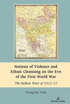 Notions of Violence and Ethnic Cleansing on the Eve of the First World War - Delis, Panagiotis