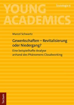 Gewerkschaften - Revitalisierung oder Niedergang? - Schwartz, Marcel