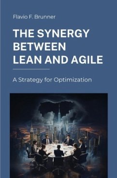 The Synergy Between Lean and Agile - Brunner, Flavio F.