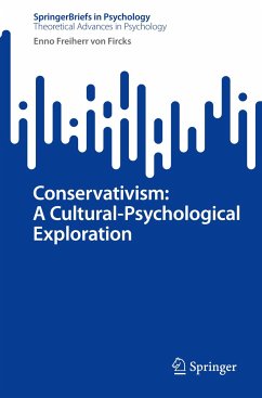 Conservativism: A Cultural-Psychological Exploration - Freiherr von Fircks, Enno