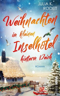 Weihnachten im kleinen Inselhotel hinterm Deich - Rodeit, Julia K.