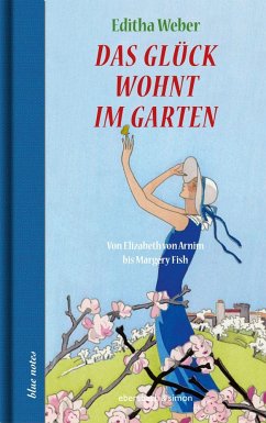 Das Glück wohnt im Garten - Weber, Editha