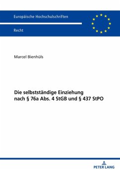 Die selbstständige Einziehung nach § 76a Abs. 4 StGB und § 437 StPO - Bienhüls, Marcel