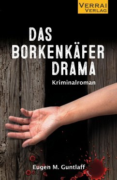 Das Borkenkäferdrama - Guntlaff, Eugen M.