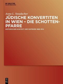 Jüdische Konvertiten in Wien - die Schottenpfarre - Staudacher, Anna L.