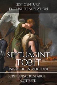 Septuagint - Tobit (Sinaiticus Version) (eBook, ePUB) - Institute, Scriptural Research