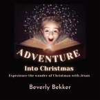 Adventure Into Christmas (eBook, ePUB) Adventure Into Christmas (eBook, ePUB)