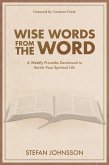 Wise Words from the Word: A Weekly Proverbs Devotional to Enrich Your Spiritual Life (eBook, ePUB)