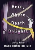 Here, Where Death Delights (eBook, ePUB)