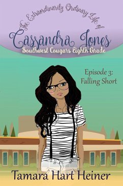 Episode 3: Falling Short: The Extraordinarily Ordinary Life of Cassandra Jones (Southwest Cougars Eighth Grade, #3) (eBook, ePUB) - Heiner, Tamara Hart