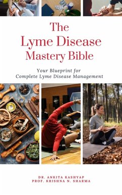 Cover The Lyme Disease Mastery Bible: Your Blueprint for Complete Lyme Disease Management (eBook, ePUB)