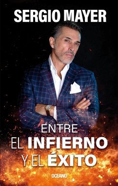 Entre el infierno y el éxito (eBook, ePUB) - Mayer, Sergio