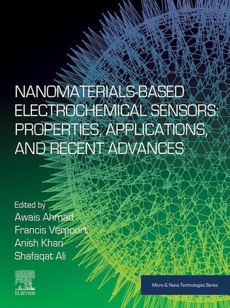 Nanomaterials-Based Electrochemical Sensors: Properties, Applications, and Recent Advances (eBook, ePUB) Nanomaterials-Based Electrochemical Sensors: Properties, Applications, and Recent Advances (eBook, ePUB)