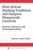 West African Masking Traditions and Diaspora Masquerade Carnivals (eBook, ePUB)