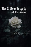 The 24-Hour Tragedy and Other Stories (eBook, ePUB)