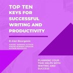 Top Ten Keys for Successful Writing and Productivity (eBook, ePUB)
