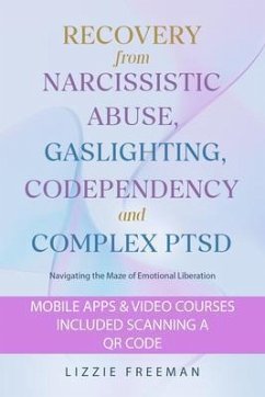 Recovery From Narcissistic Abuse, Gaslighting, Codependency and Complex PTSD (eBook, ePUB) - Freeman, Lizzie