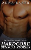 Hardcore Sensual Stories - Taboo Sexy Short Stories (eBook, ePUB) Hardcore Sensual Stories - Taboo Sexy Short Stories (eBook, ePUB)